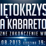 Świętokrzyska Gala Kabaretowa, 31.08.2013 godzina 19:45 (na żywo w TVP2), Kielce – Amfiteatr Kadzielnia