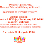 Muzeum Zabawek i Zabawy od 9 września 2014 r. zaprasza na wystawę ,,Wojsko Polskie na frontach II Wojny Światowej 1939-1945 – modele i militaria”