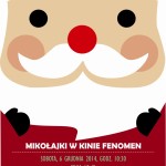 MIKOŁAJKI W KINIE FENOMEN – 6.12.2014, godz. 10:30