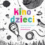 2. FESTIWAL FILMOWY KINO DZIECI –  ZANURZMY SIĘ W FILMIE!